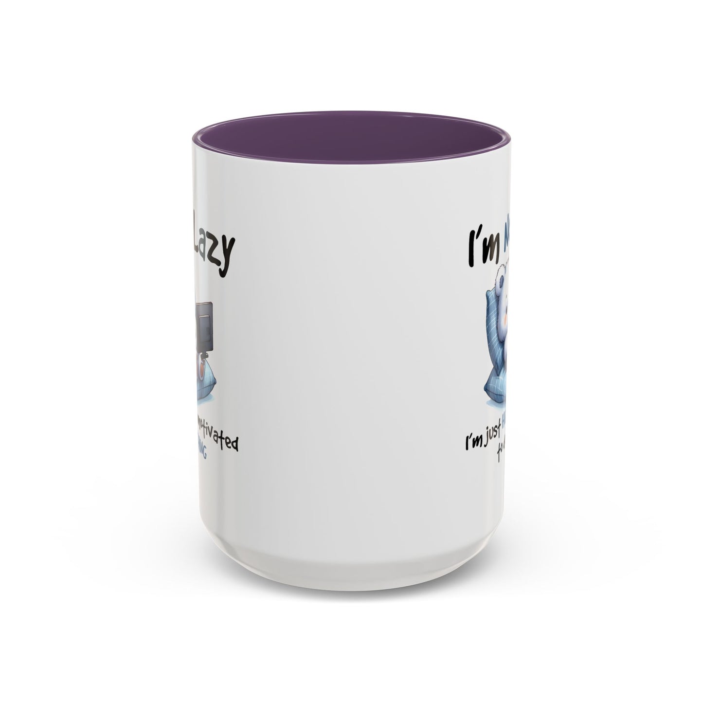 Humor Mug - I'm Not Lazy