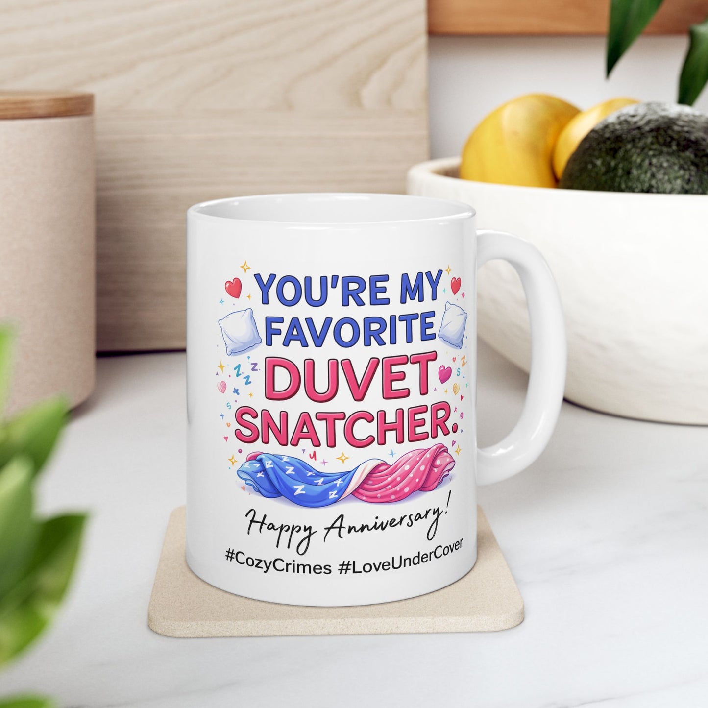 Anniversary Mug - You're My Favorite Duvet Snatcher