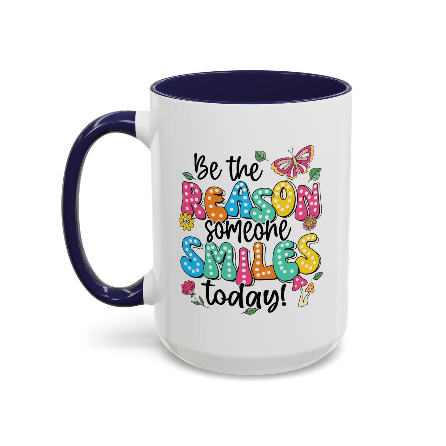 Motivational Mug - Be The Reason Someone Smiles Today