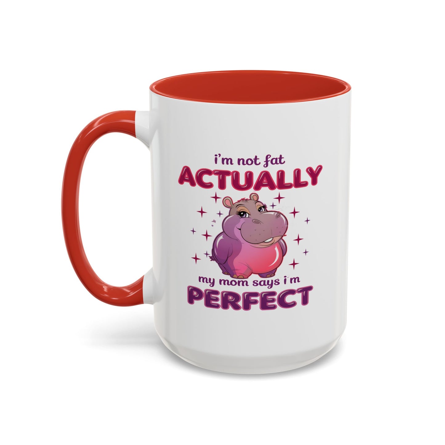 Humor Mug - I'm Not Fat