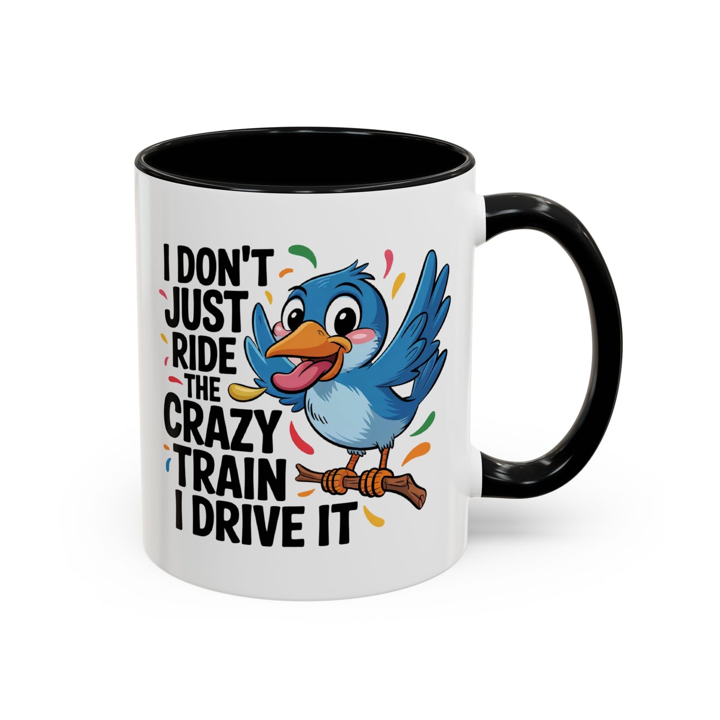 Humor Mug - I Don't Just Ride on the Crazy Train