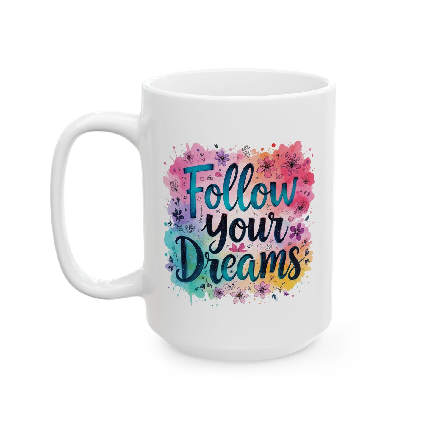 Motivation Mug - Follow Your Dreams Floral