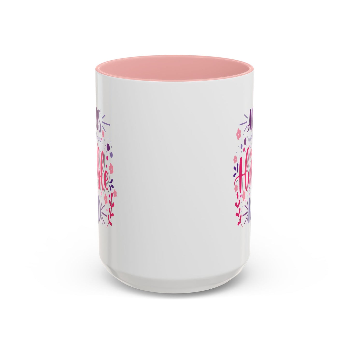 Motivation Mug - Always Stay Humble & Kind