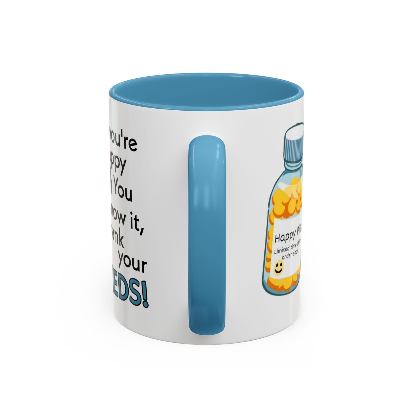 Humor Mug - If You're Happy