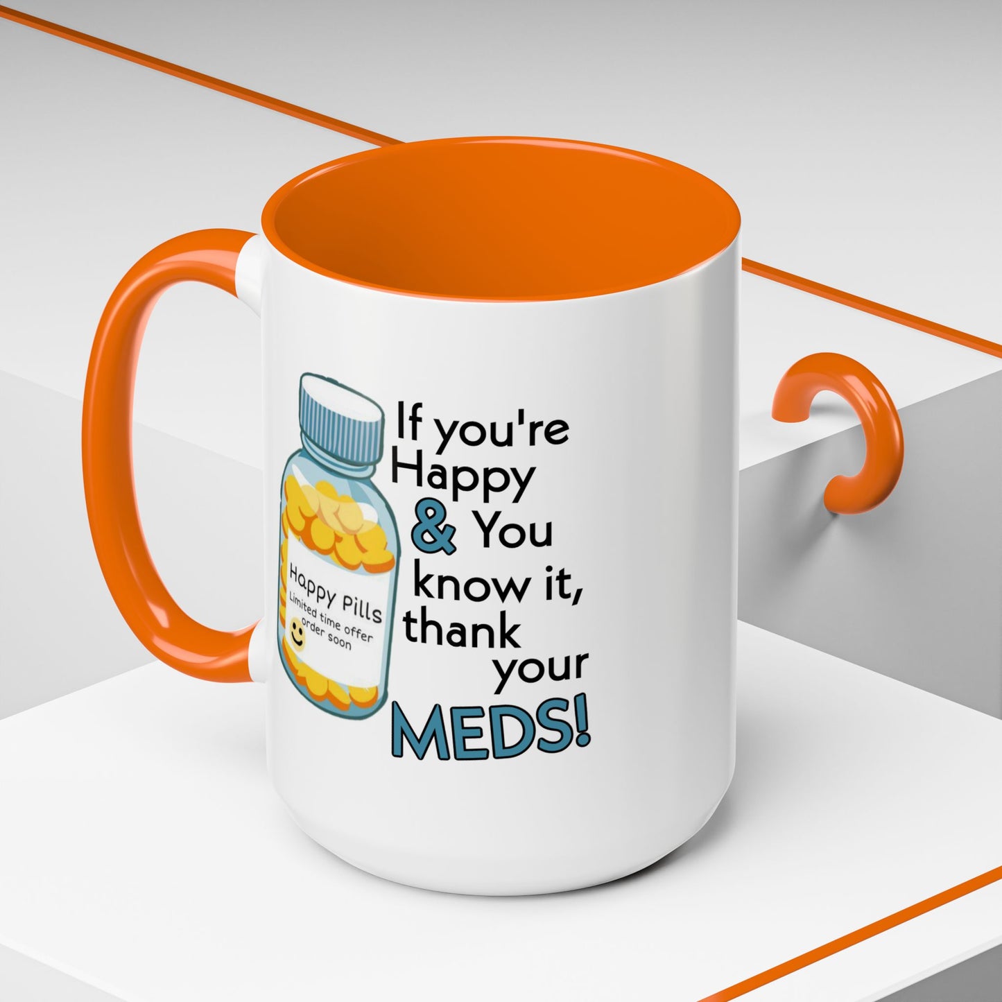 Humor Mug - If You're Happy