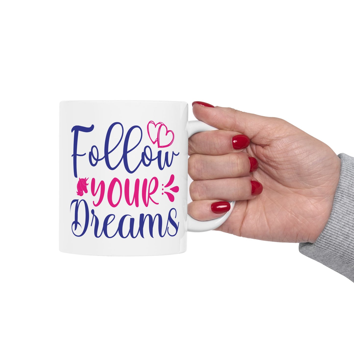 Motivation Mug - Follow Your Dreams Hearts
