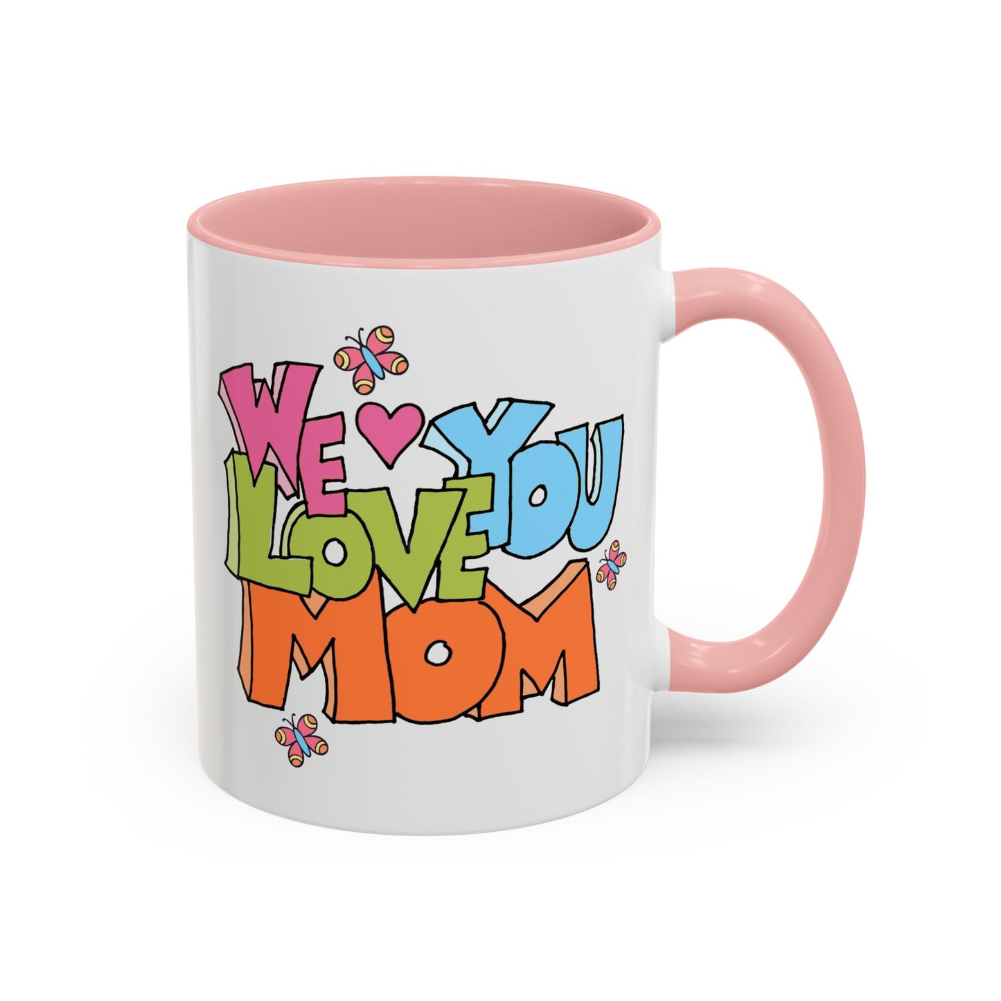 Mother's Day Mug - We Love You Mom