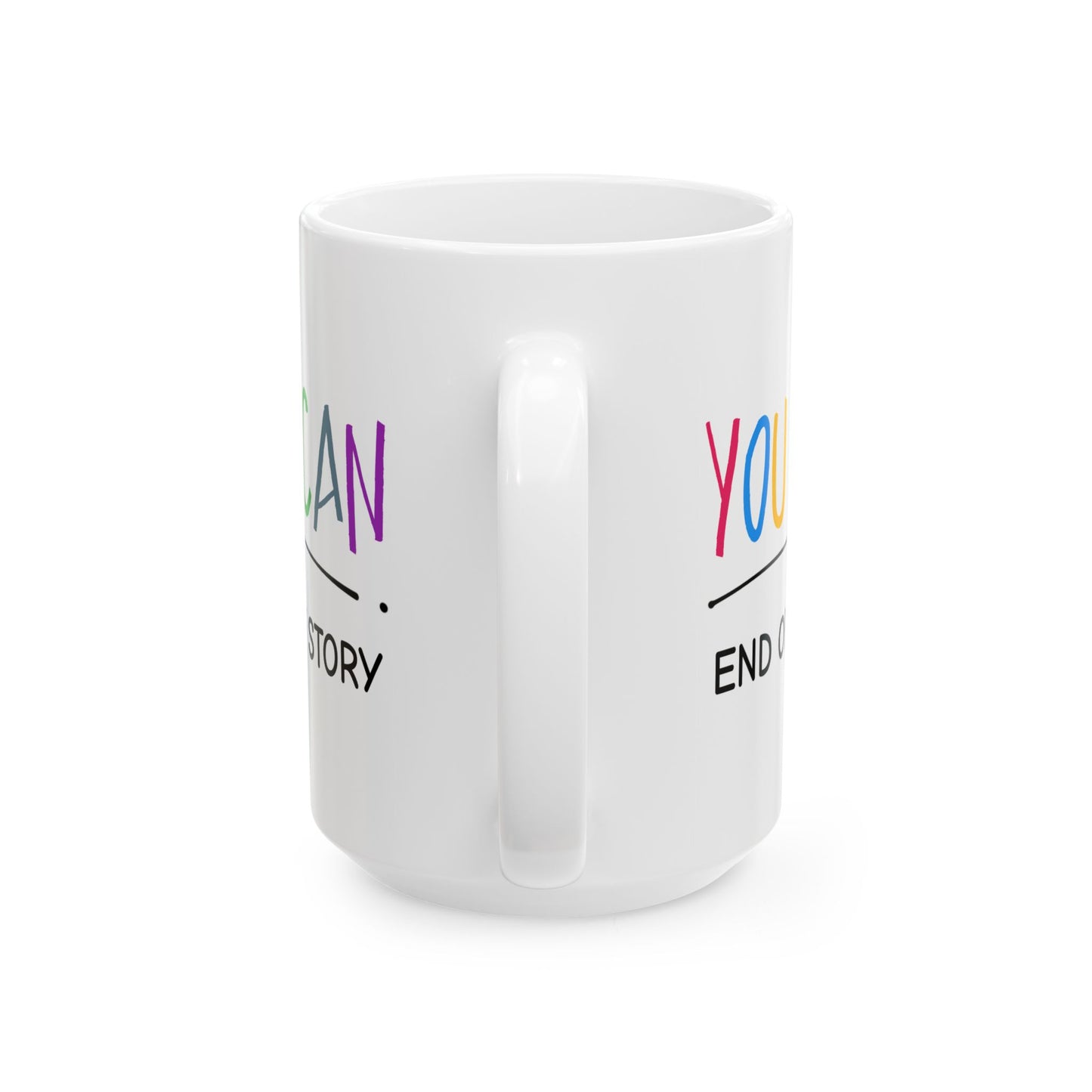 Motivation Mug - You Can End of Story