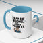 Humor Mug - I May Be Wrong But I Highly Doubt It
