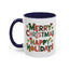 Christmas Mug - Merry Christmas Happy Holidays Decorative Text