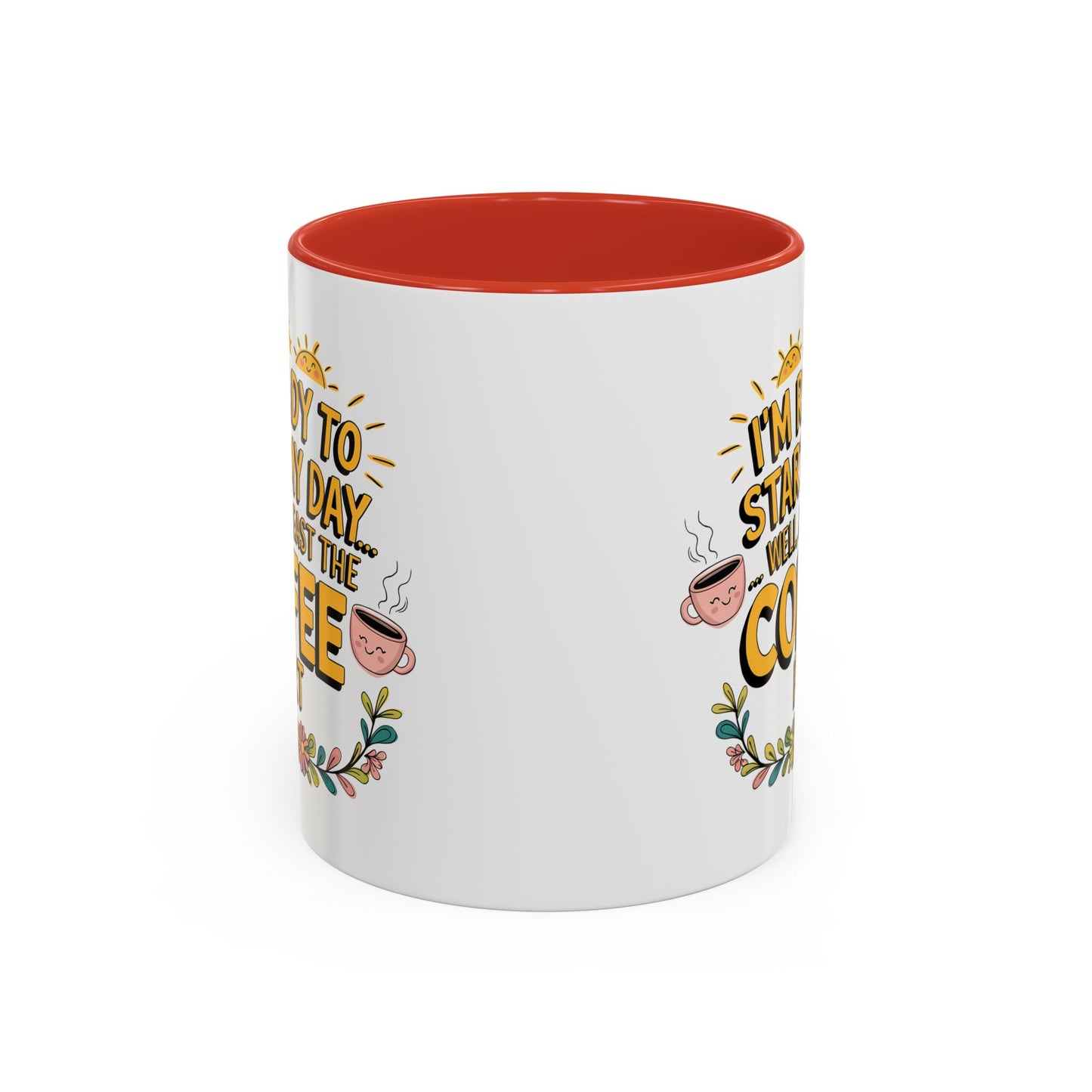 Humor Mug - I'm Ready Start My Day