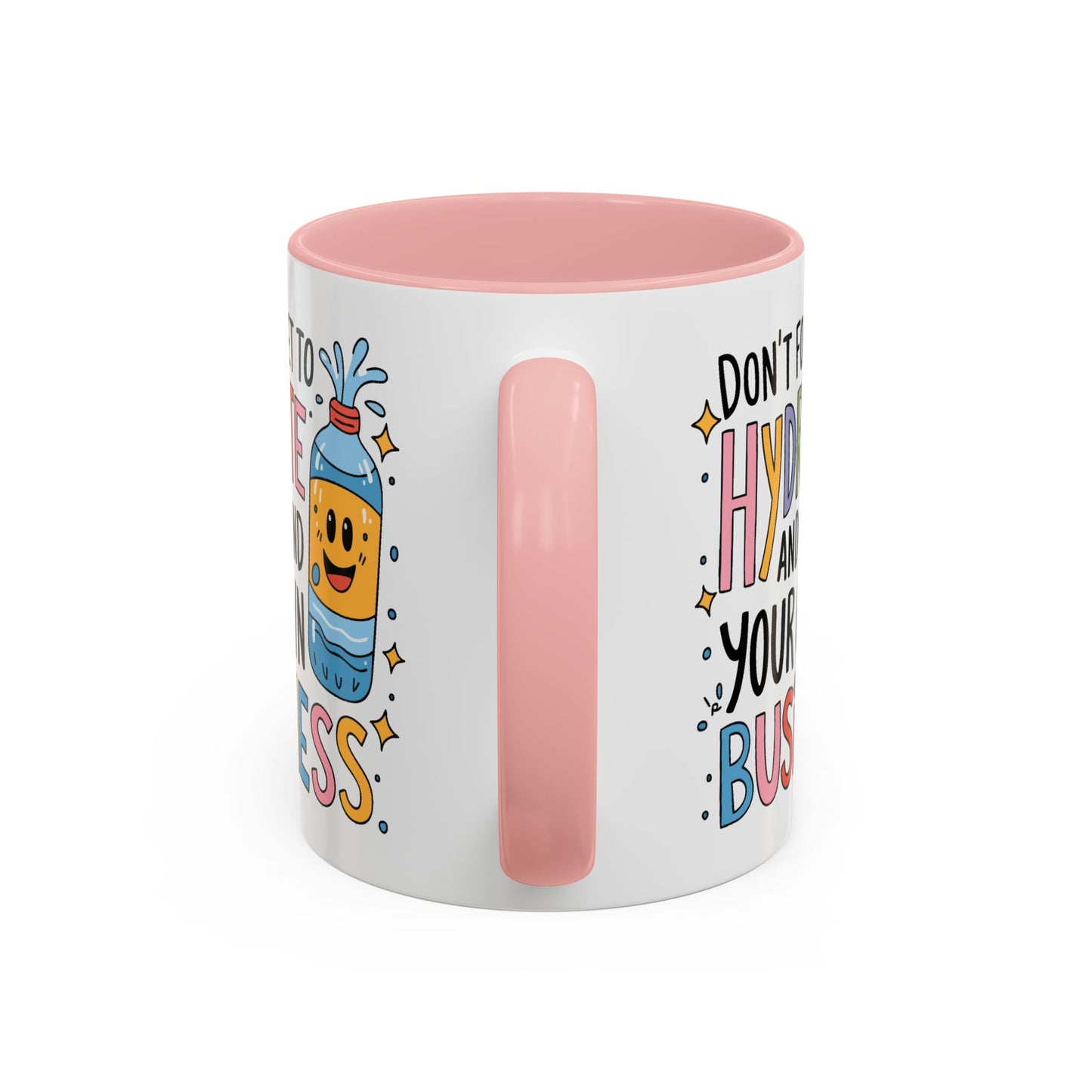 Humor Mug - Don't Forget to Hydrate