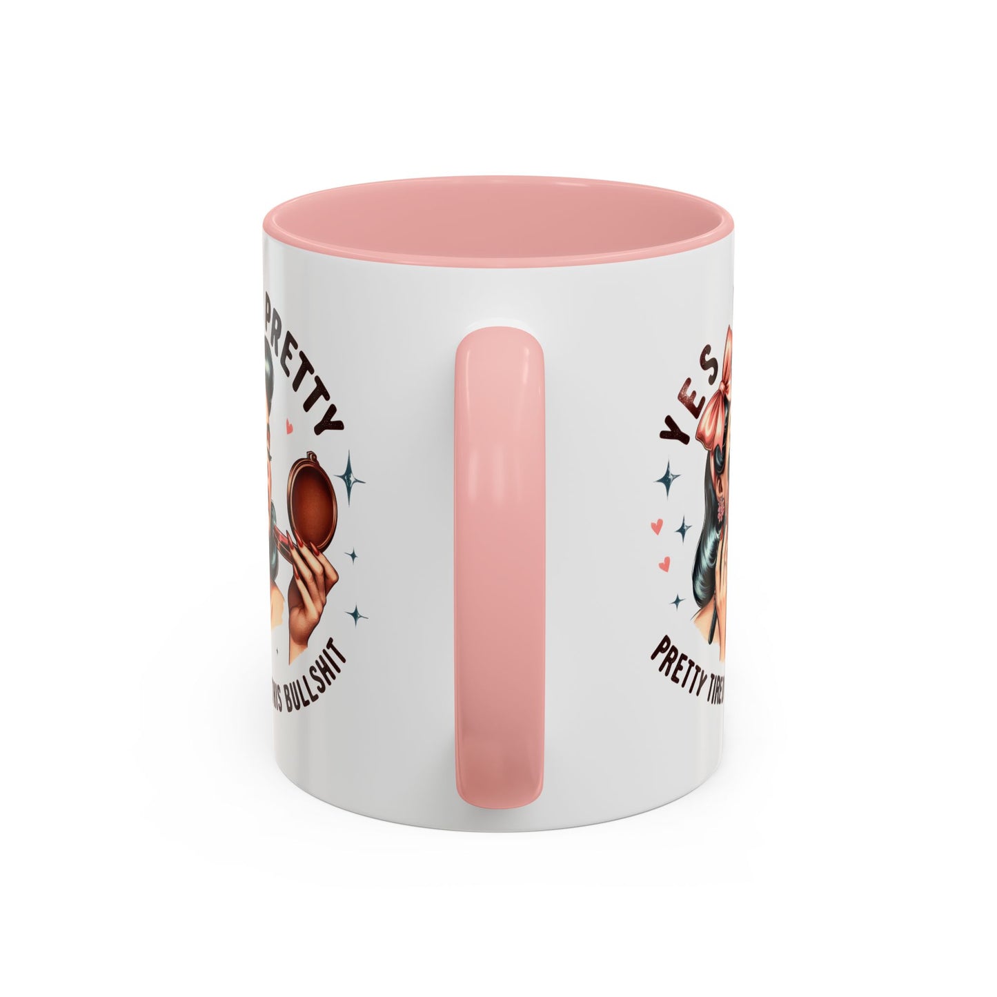 Humor Mug - Yes I'm Pretty