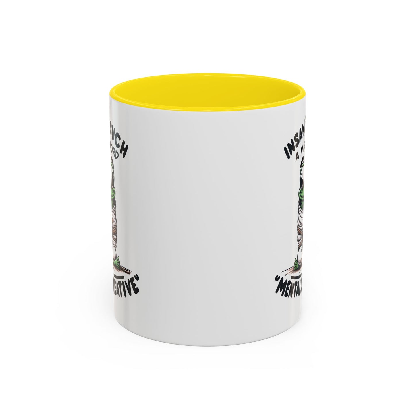 Humor Mug - Insane is Such a Mean Word