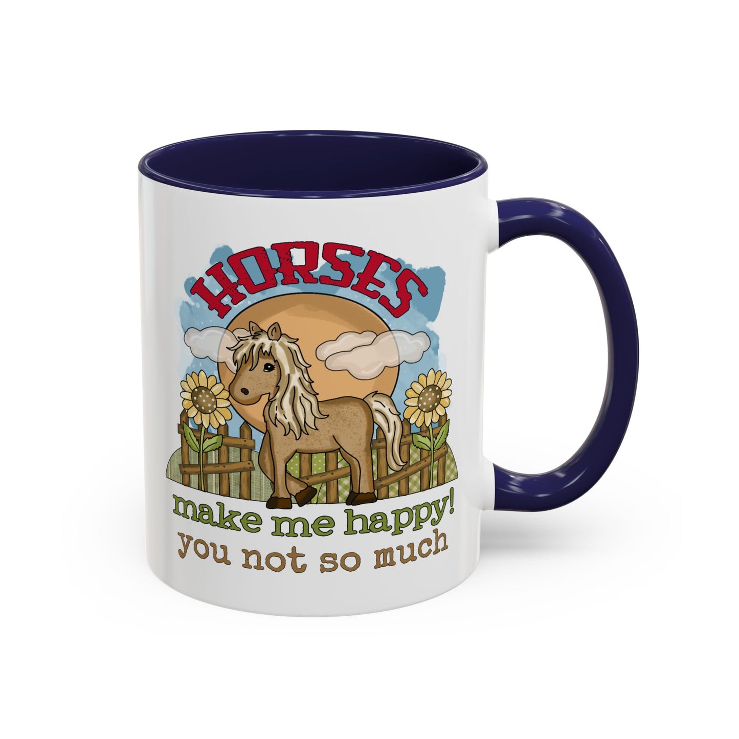Humor Mug - Horses Make Me Happy