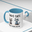 Humor Mug - I Have Cats None of Them Love Me