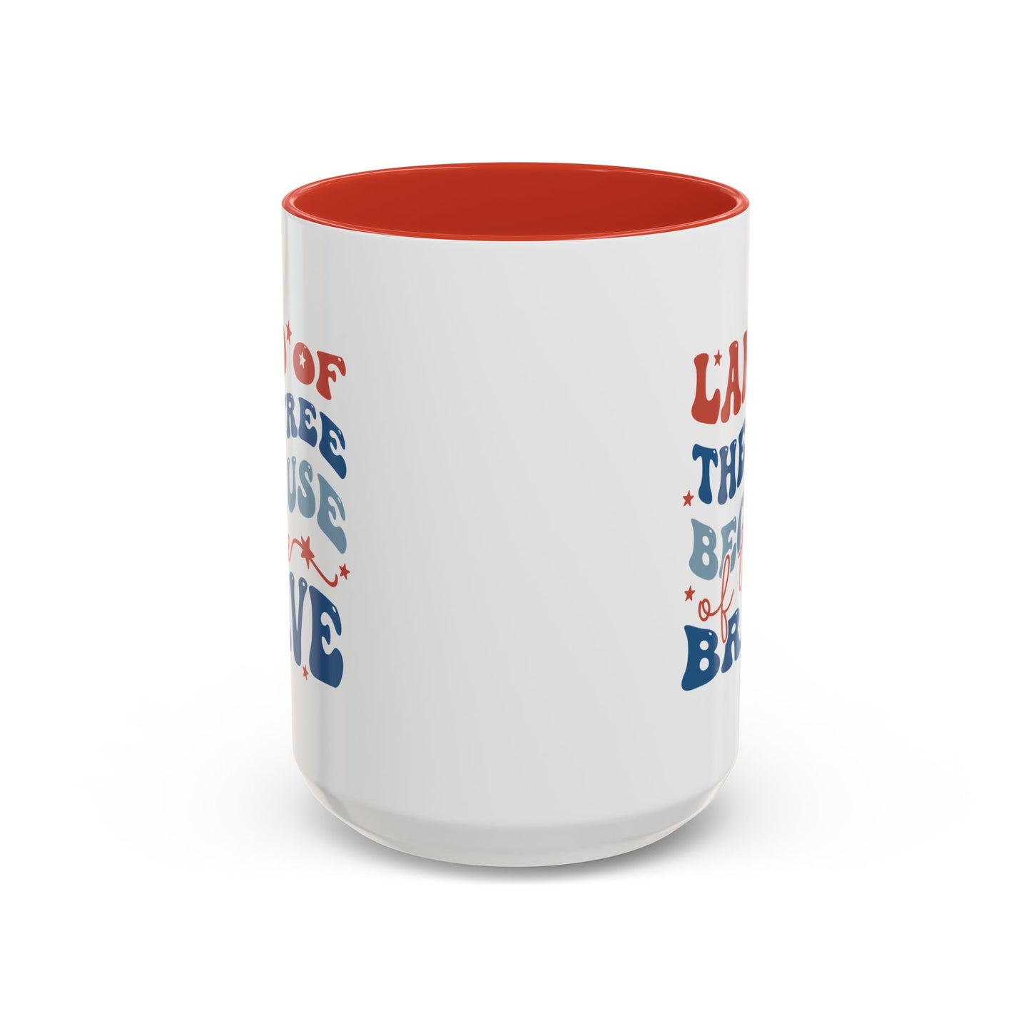 4th of July Mug - Land of The Free Because of The Brave