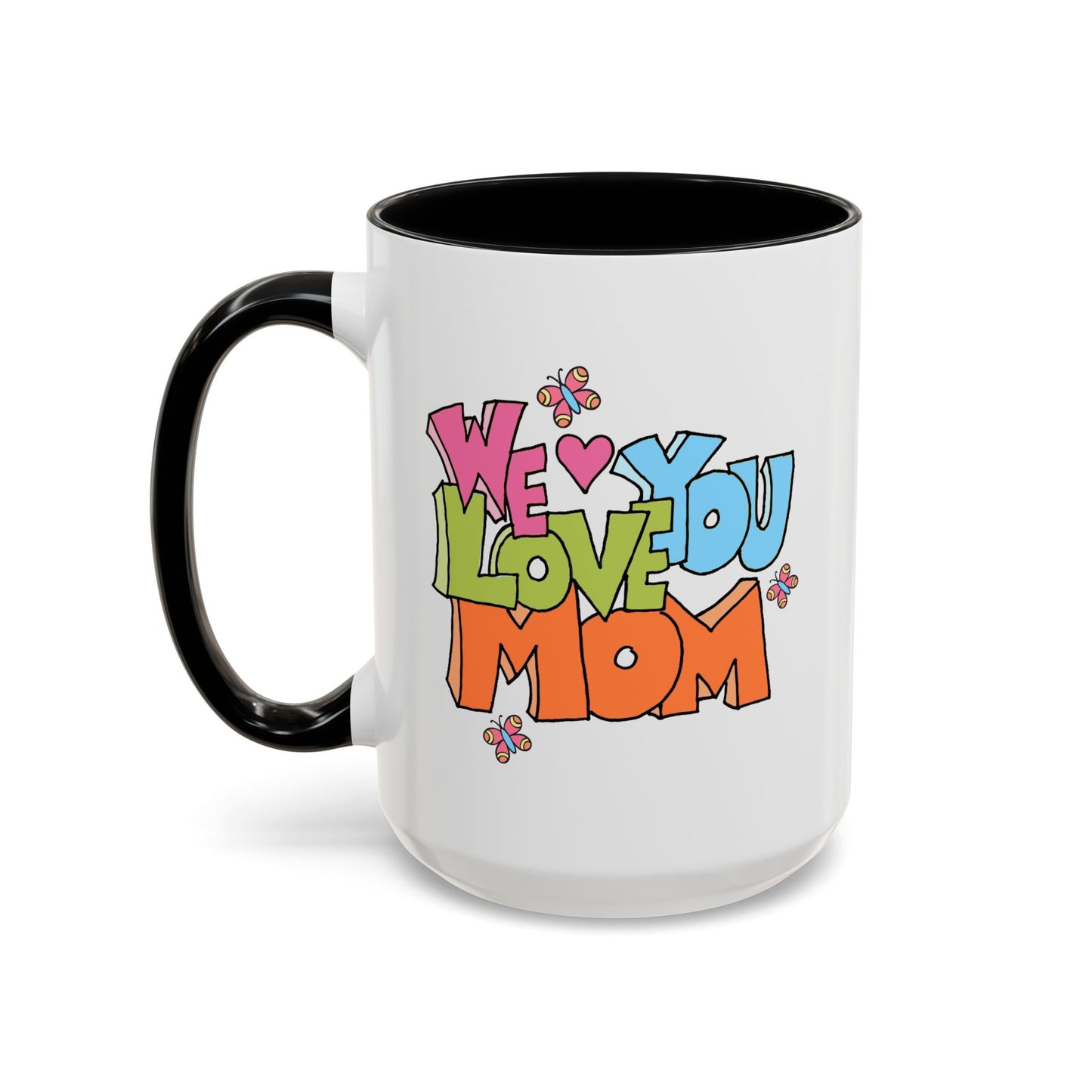 Mother's Day Mug - We Love You Mom