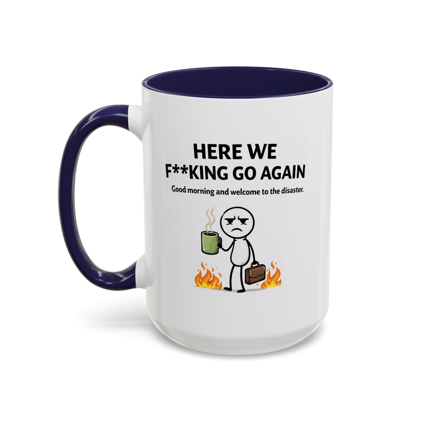 Office Mug - Here We F**cking Go Again