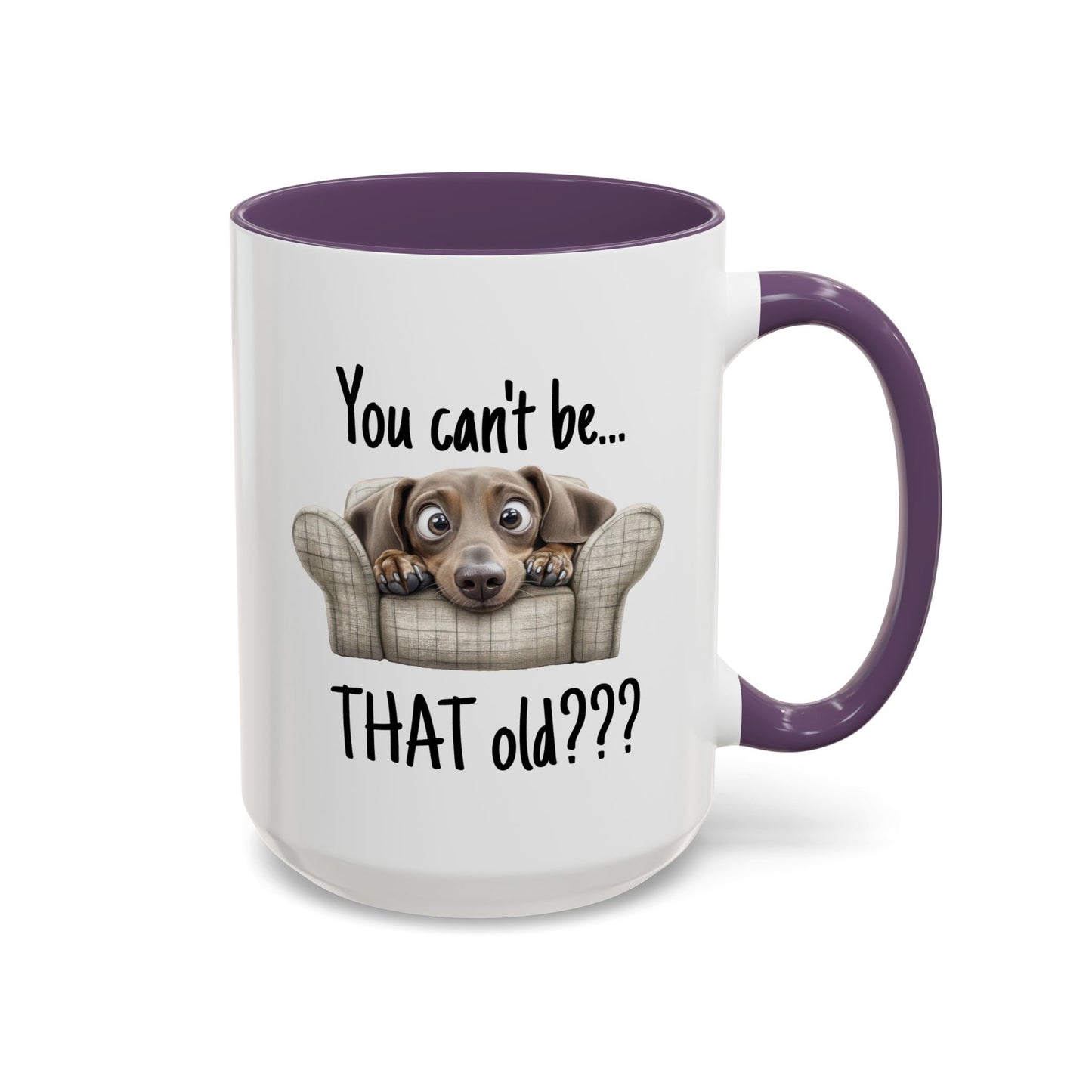 Birthday Mug - You Can't Be That Old