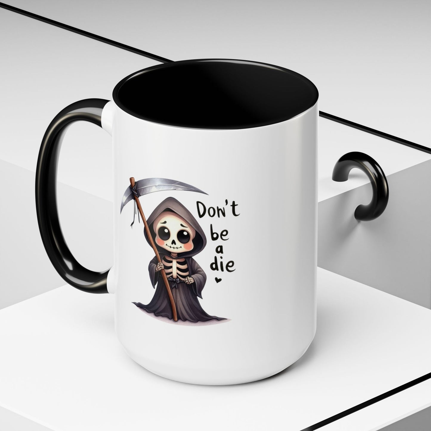 Humor Mug - Don't Be a Die