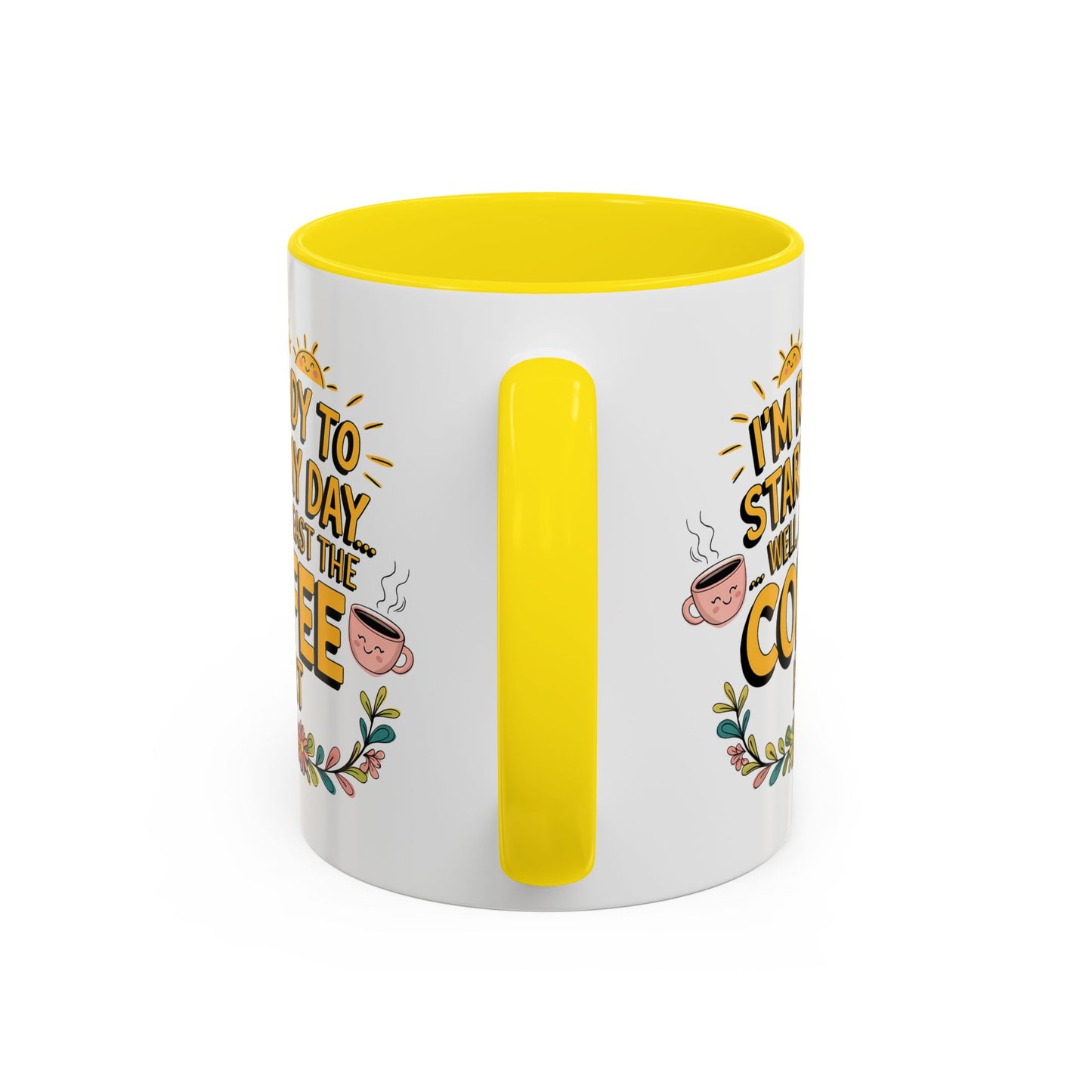 Humor Mug - I'm Ready Start My Day