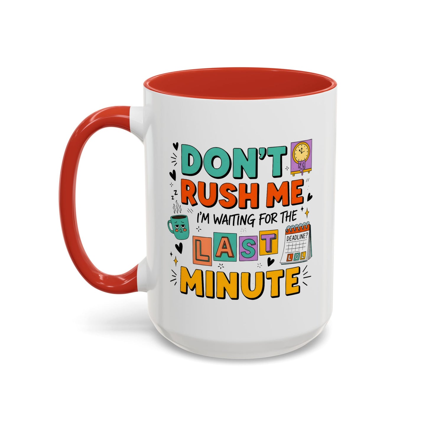 Humor Mug - Don't Rush Me