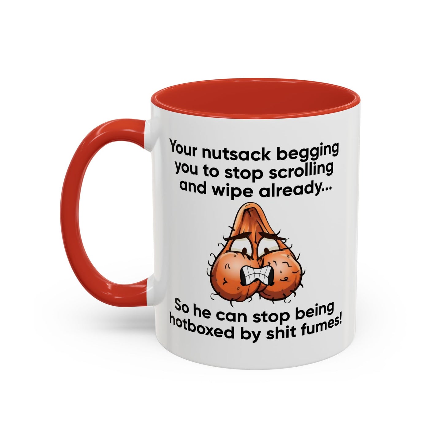 Adult Mug - Your Nutsack Begging You To Stop
