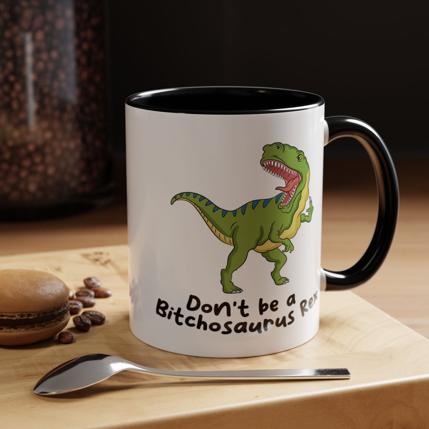 Adult Mug - Don't Be A Bitchasaurus Rex