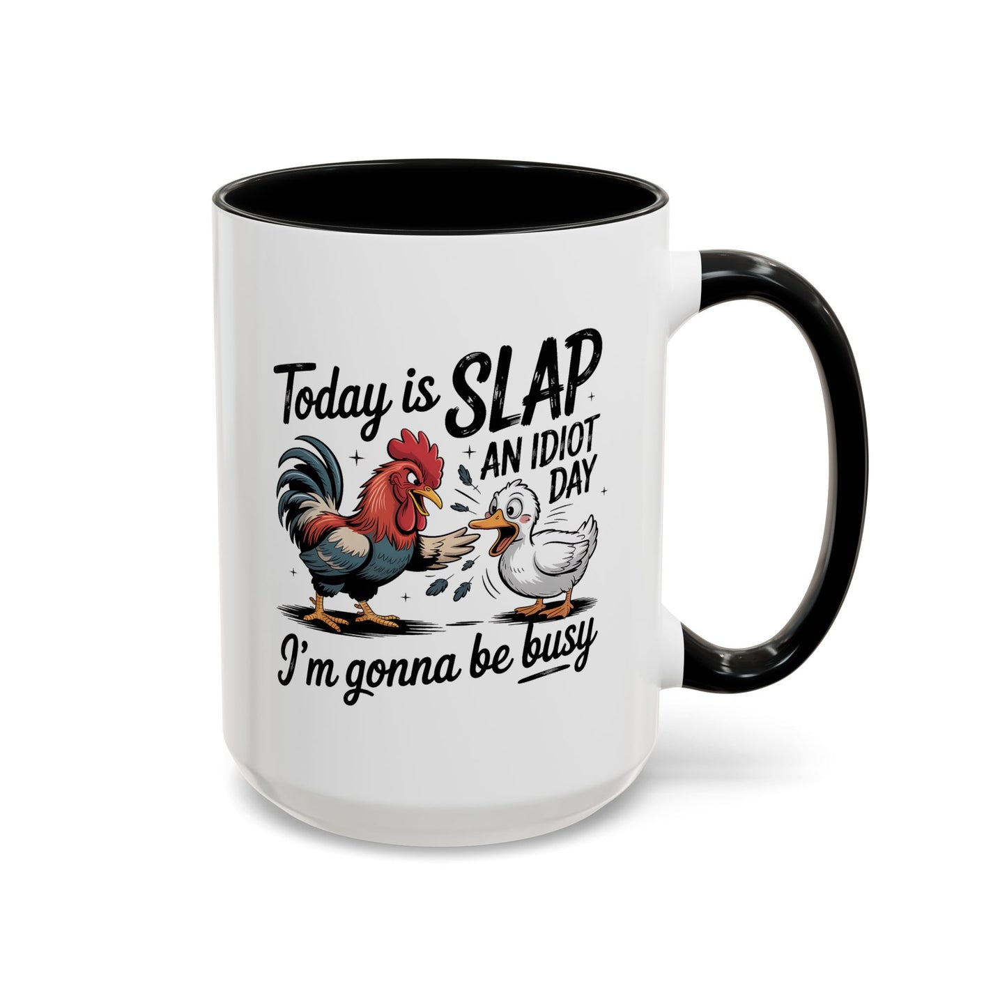 Humor Mug - Today is Slap An Idiot Day