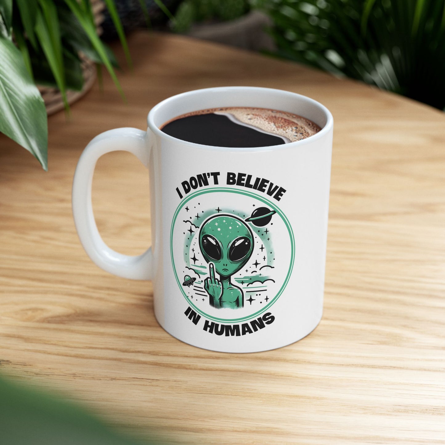Alien Mug - I Don't Believe In Humans