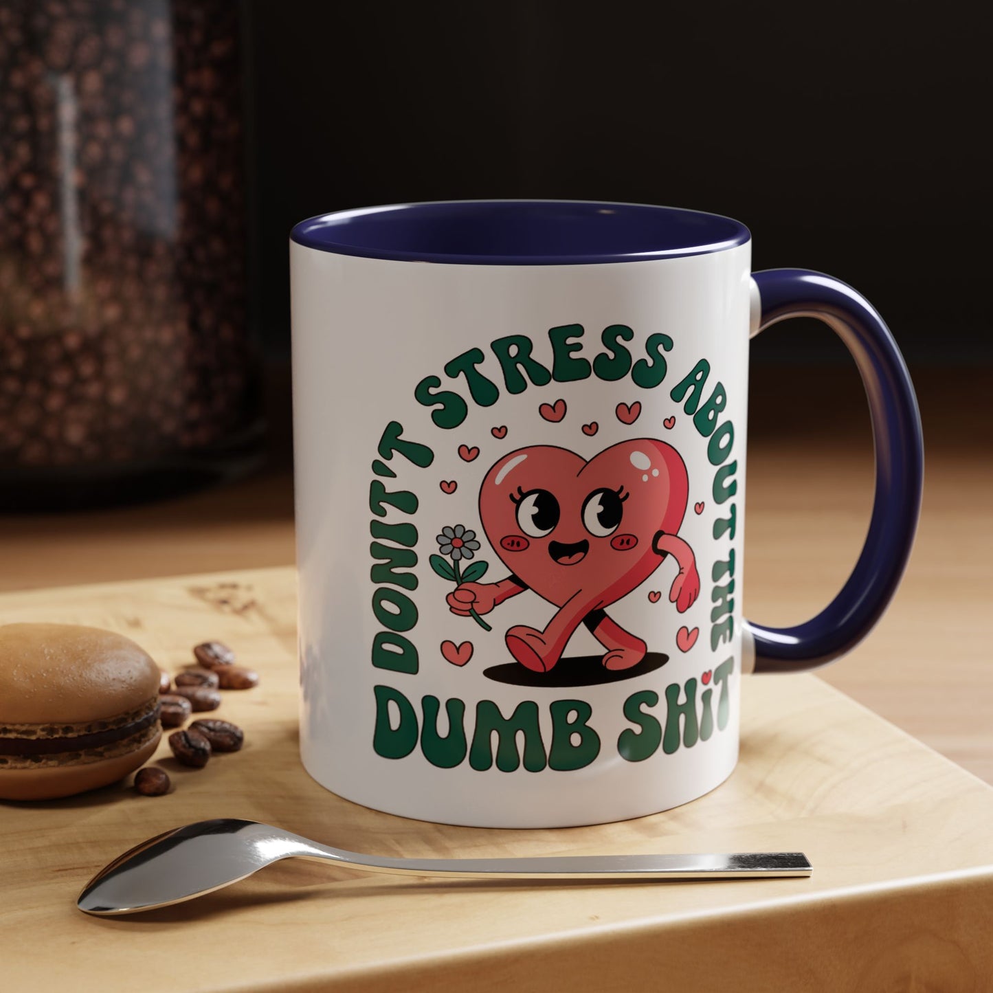 Humor Mug - Don't Stress About The Dumb Shit
