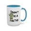 Adult Mug - Don't Be A Fuctus