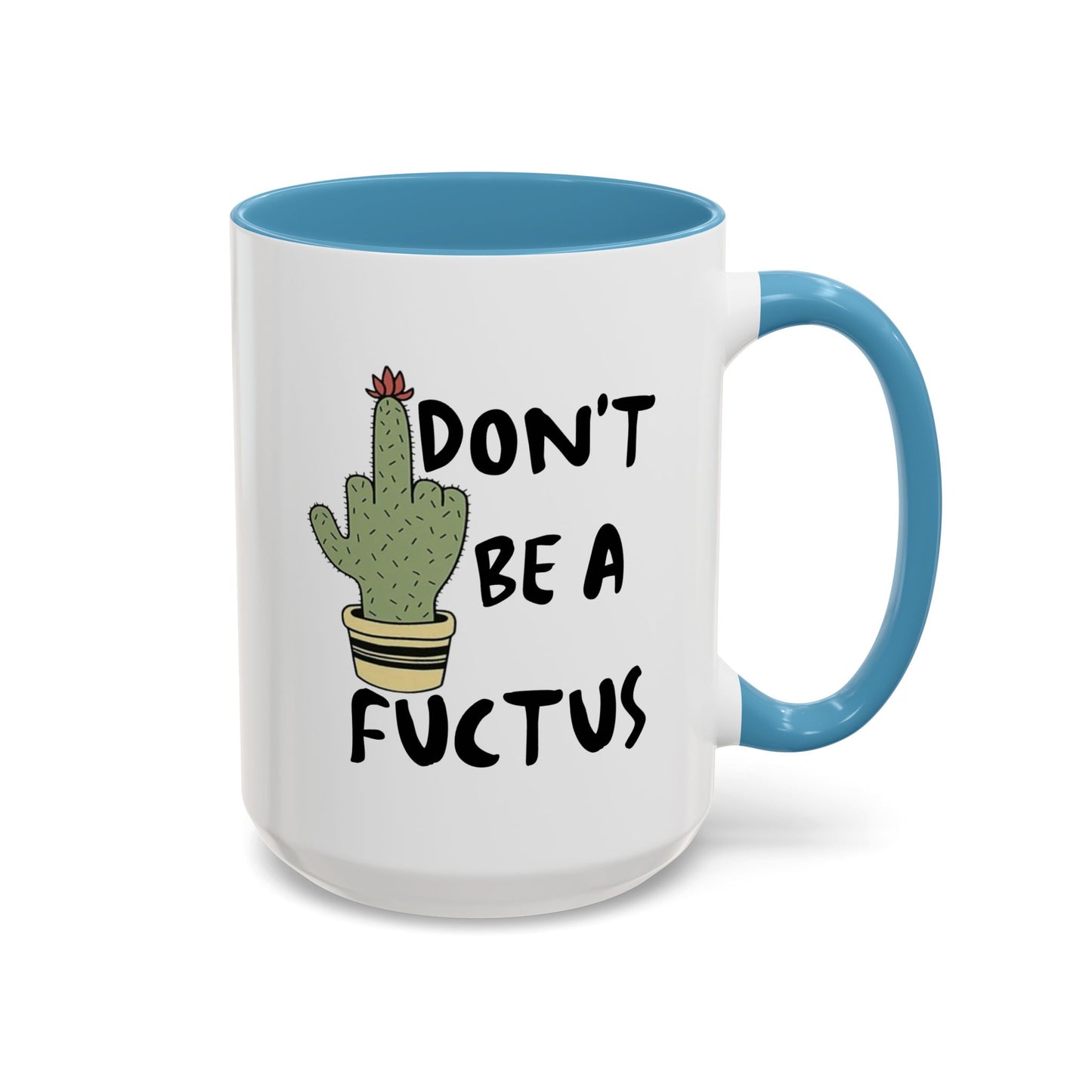 Adult Mug - Don't Be A Fuctus
