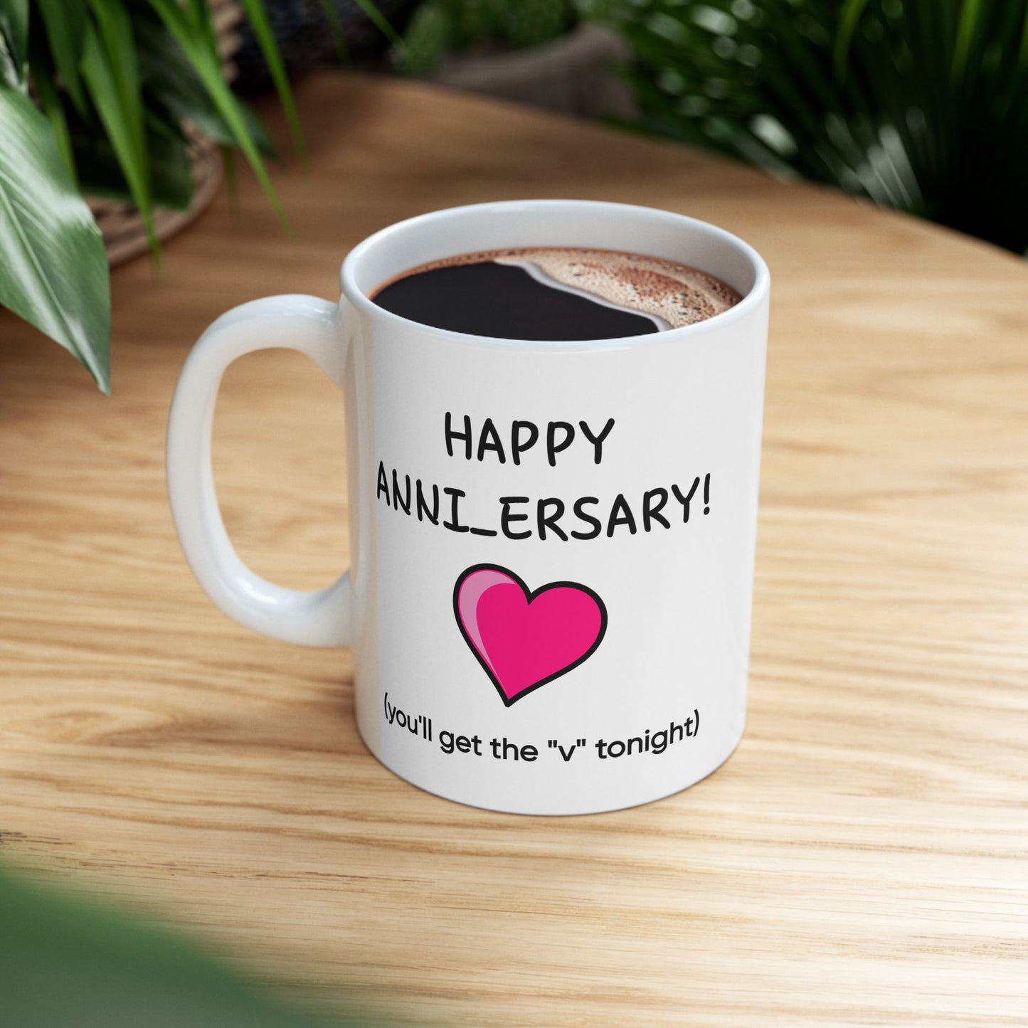 Anniversary Mug - Happy Anniversary! You'll Get the V Tonight