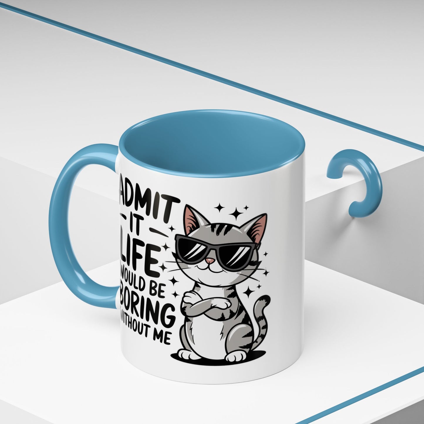 Animal Mug - Admit It Life Would Be Boring