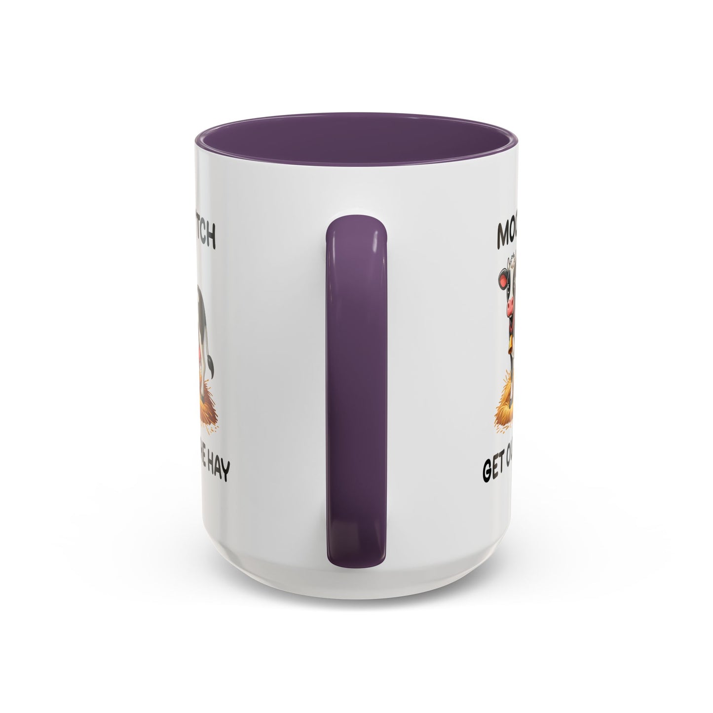 Humor Mug - Moo B*tch Get Out of the Way
