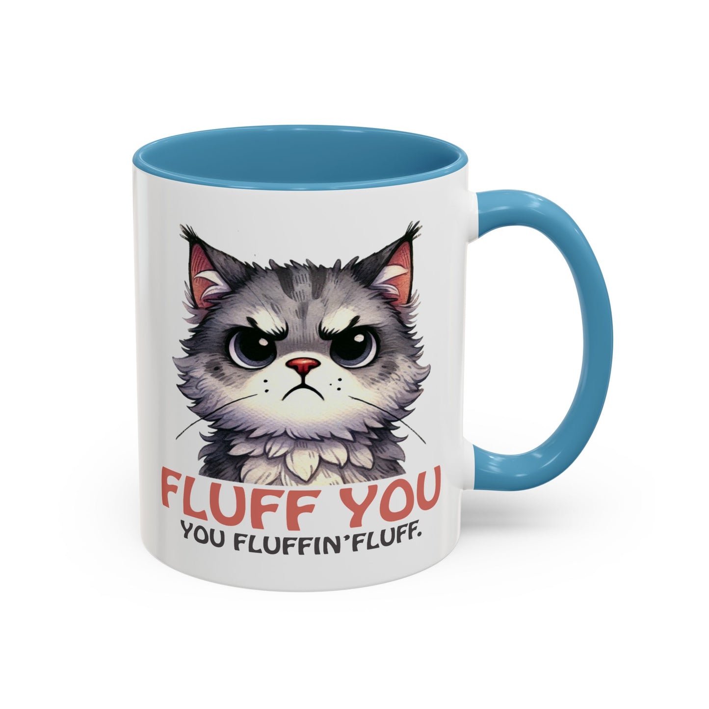 Animal Mug - Fluff You You Fluffin Fluff