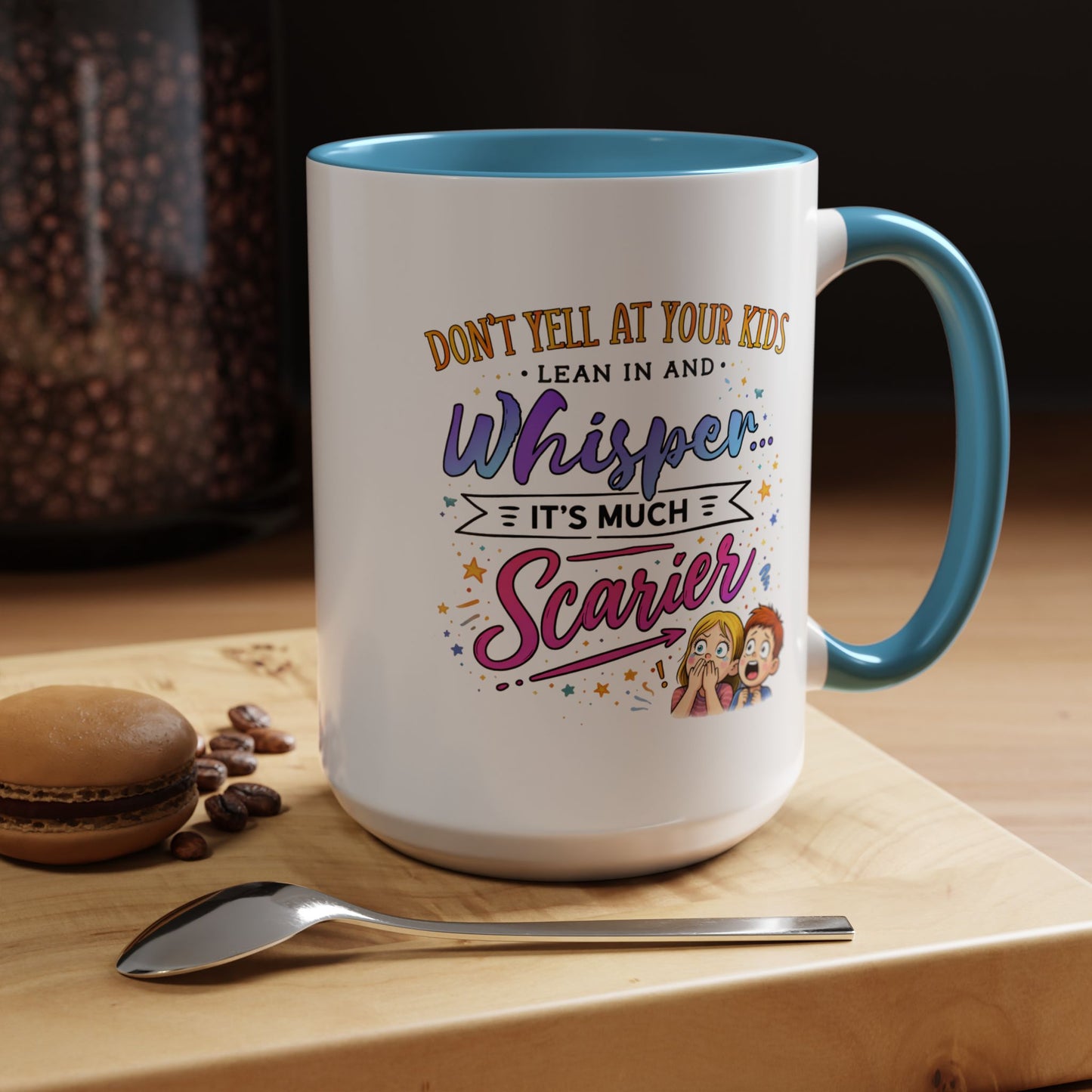 Humor Mug - Don't Yell At Your Kids