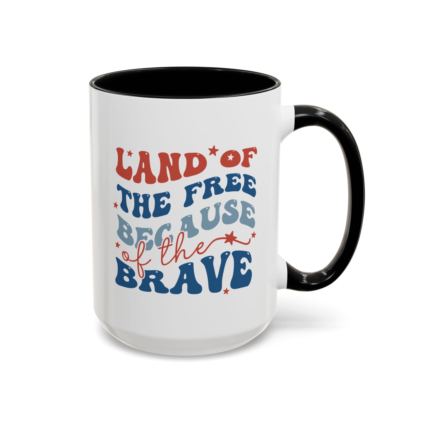 4th of July Mug - Land of The Free Because of The Brave