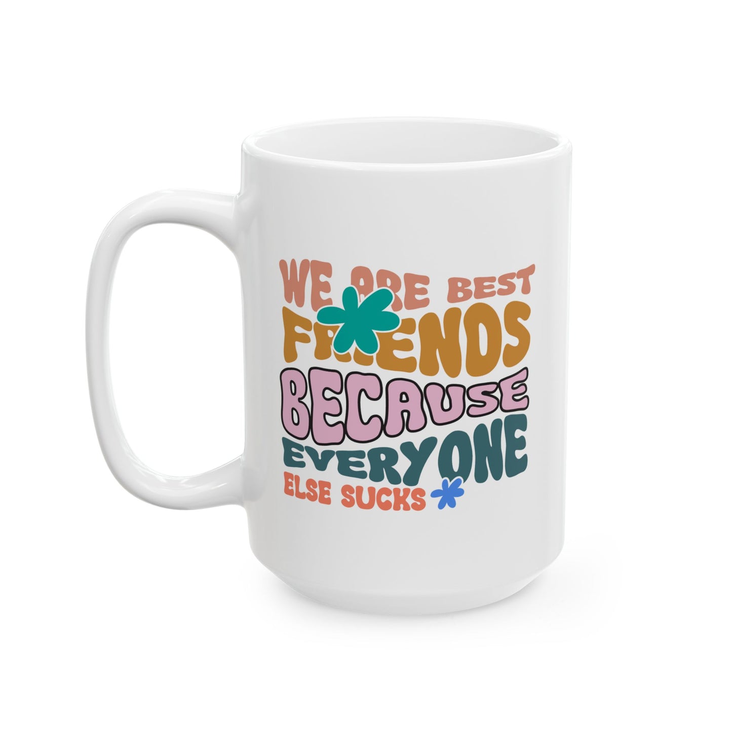 Humor Mug - We Are Best Friends
