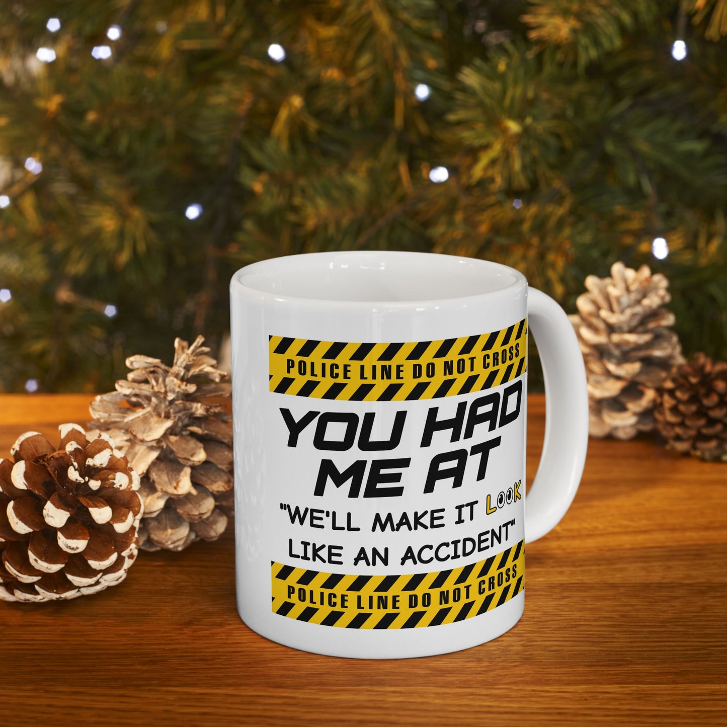 Humor Mug - You Had Me At