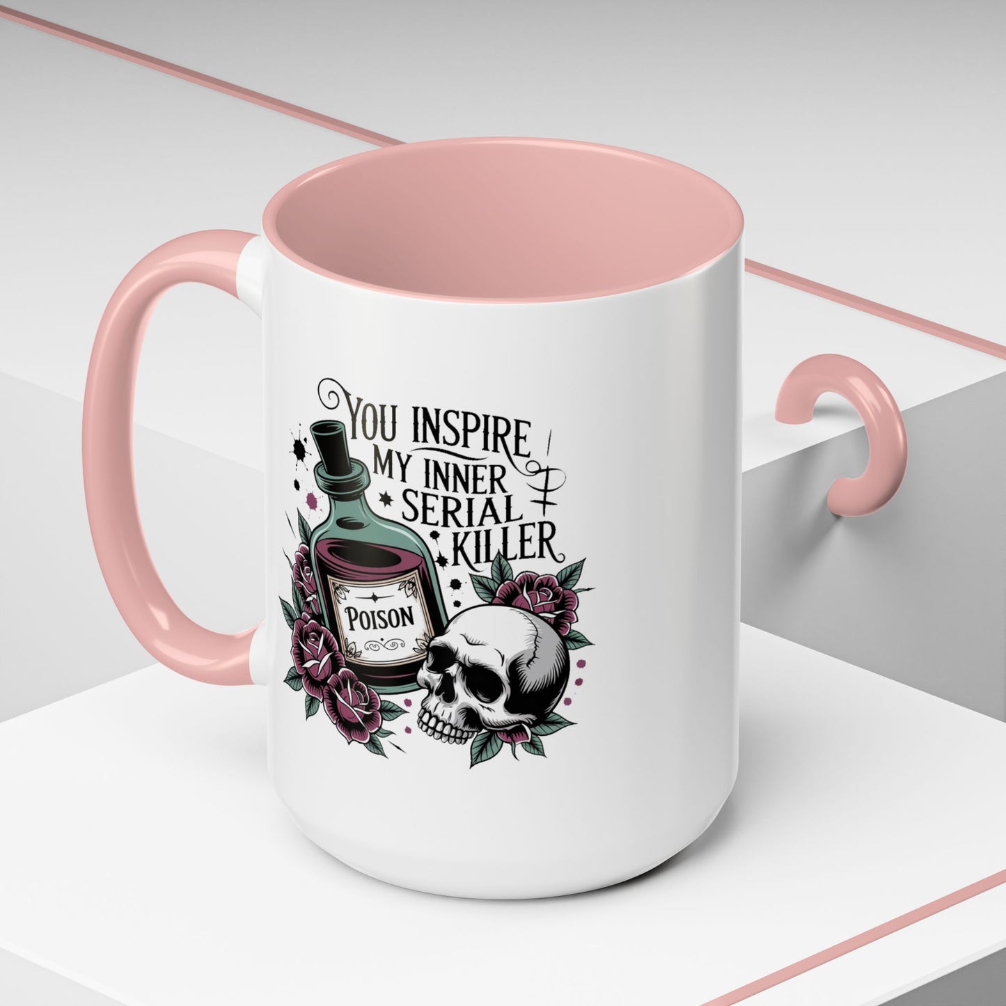 Humor Mug - You inspire My Inner Serial Killer