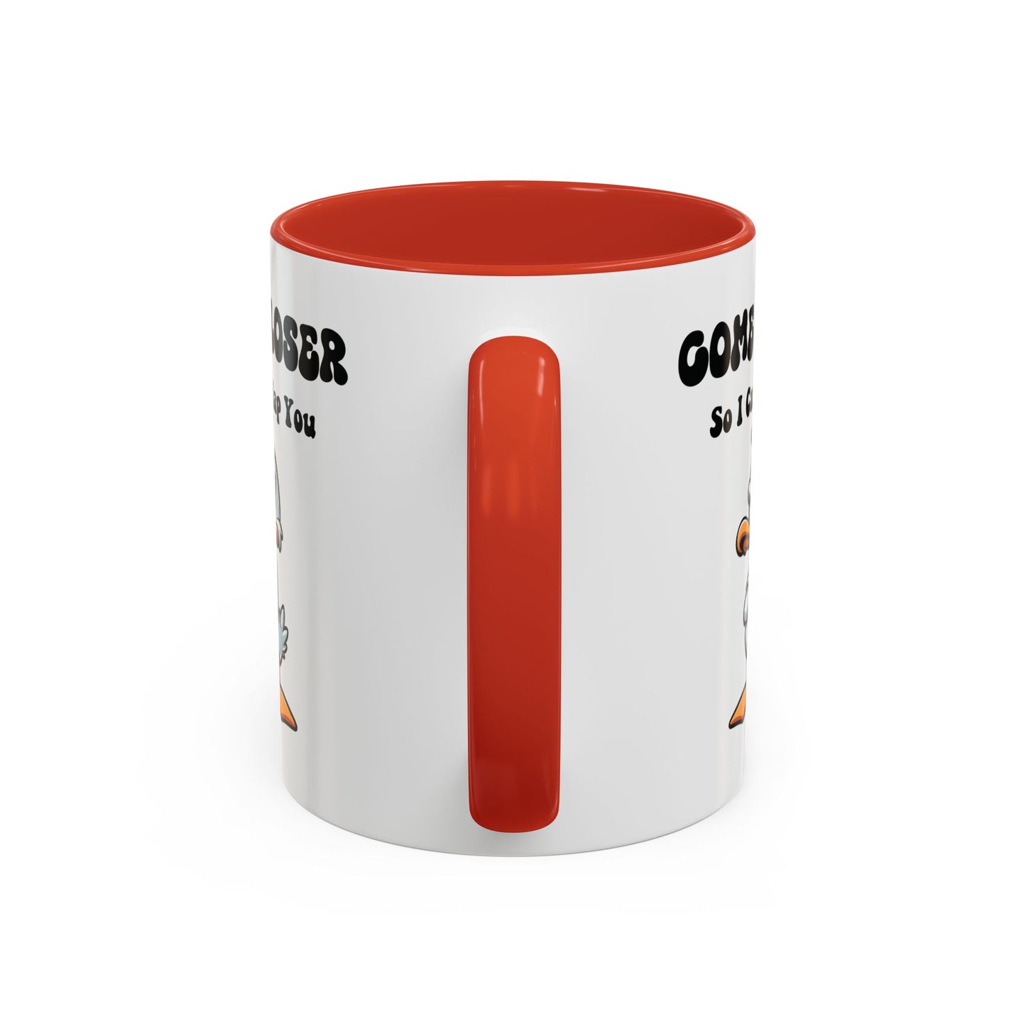 Humor Mug - Come Closer So I Can Slap You