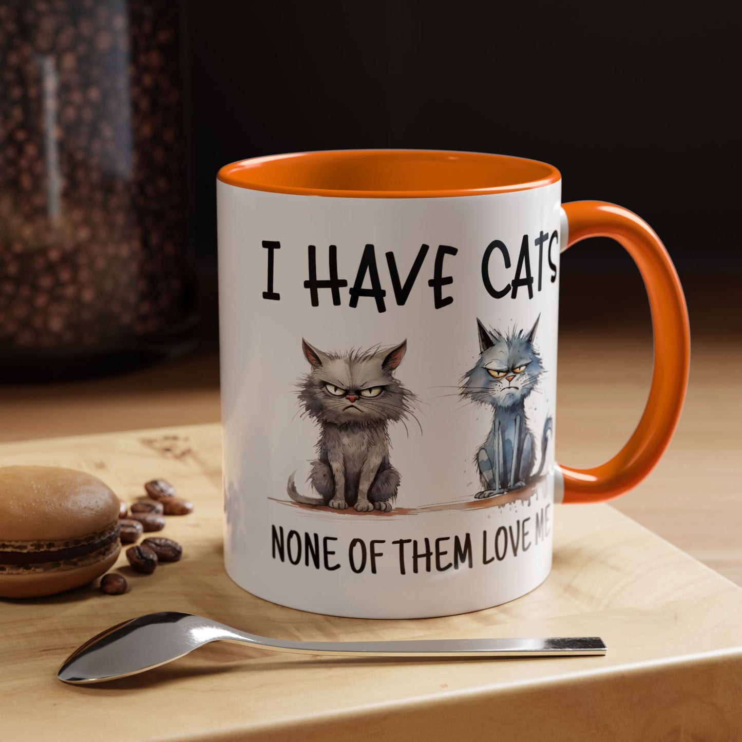 Humor Mug - I Have Cats None of Them Love Me
