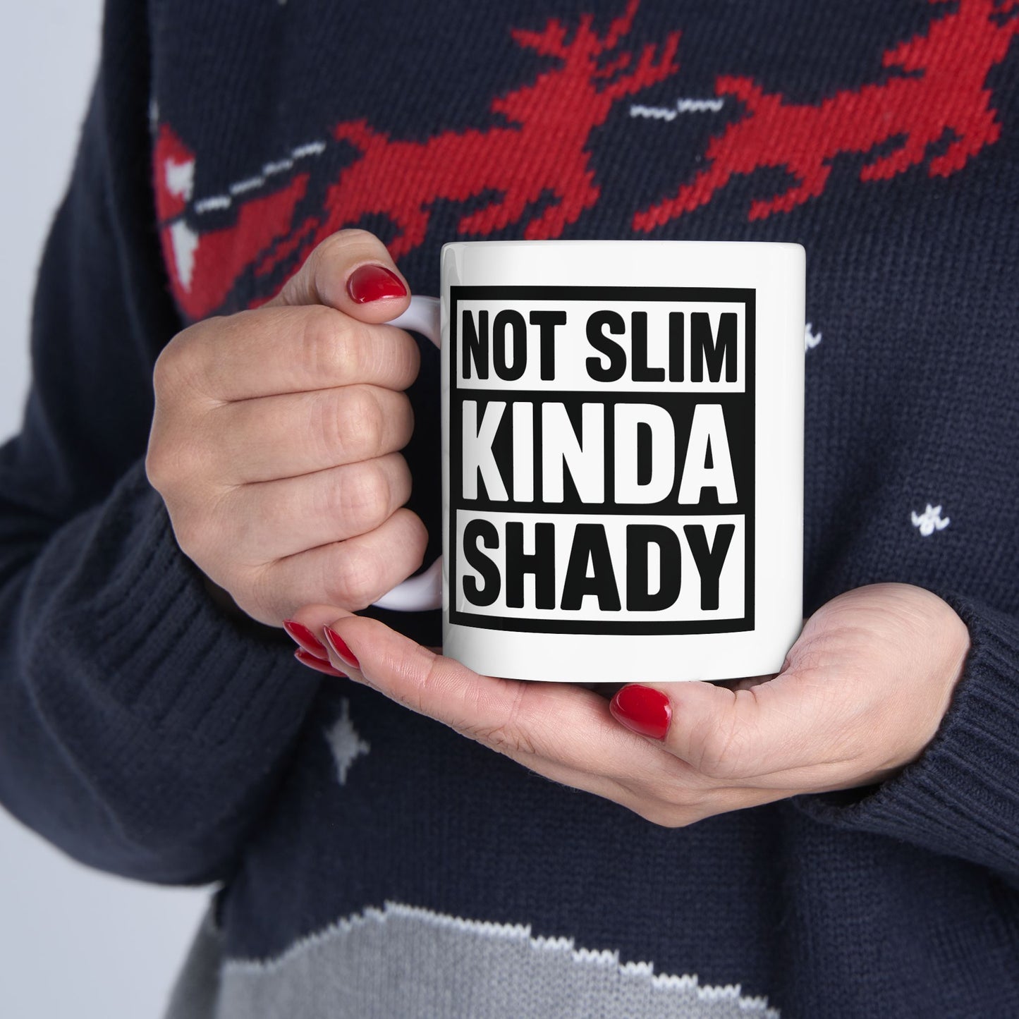 Humor Mug - Not Slim Kinda Shady