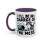 Animal Mug - I'll Be In Charge of The Mess