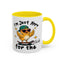 Humor Mug - I'm Just Here For The Chicks