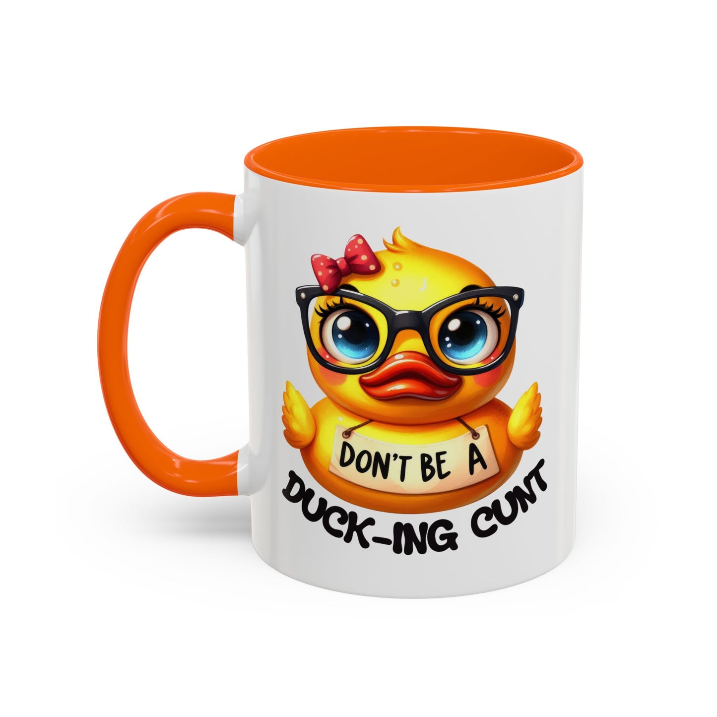 Humor Mug - Don't Be a Duck-ing Cunt