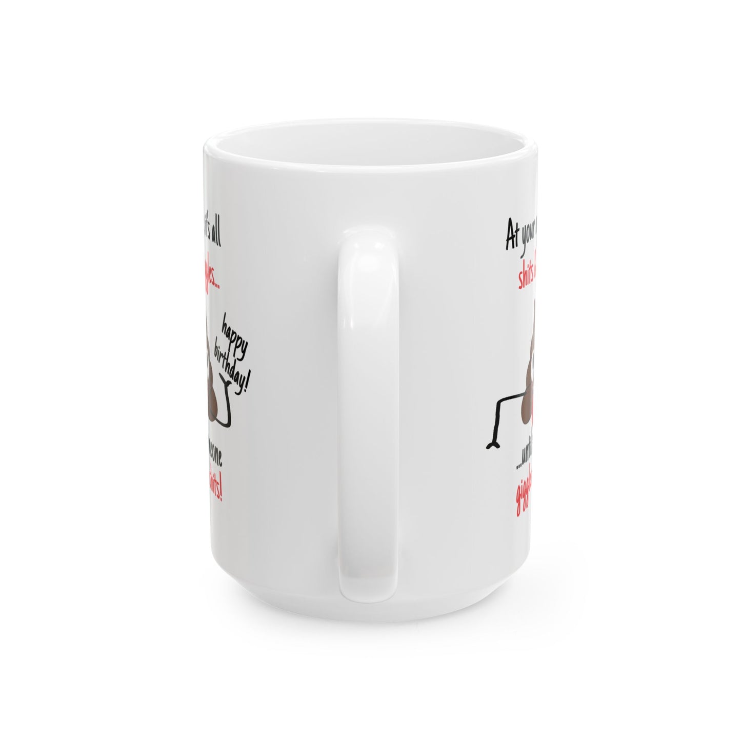 Birthday Mug - At Your Age, it's all Shits and Giggles